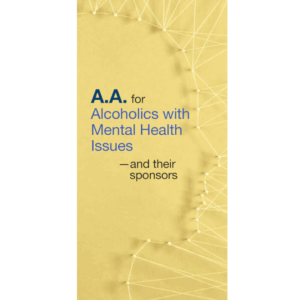 P-87 - AA FOR ALCOHOLICS WITH MENTAL HEALTH ISSUES - AND THEIR SPONSORS